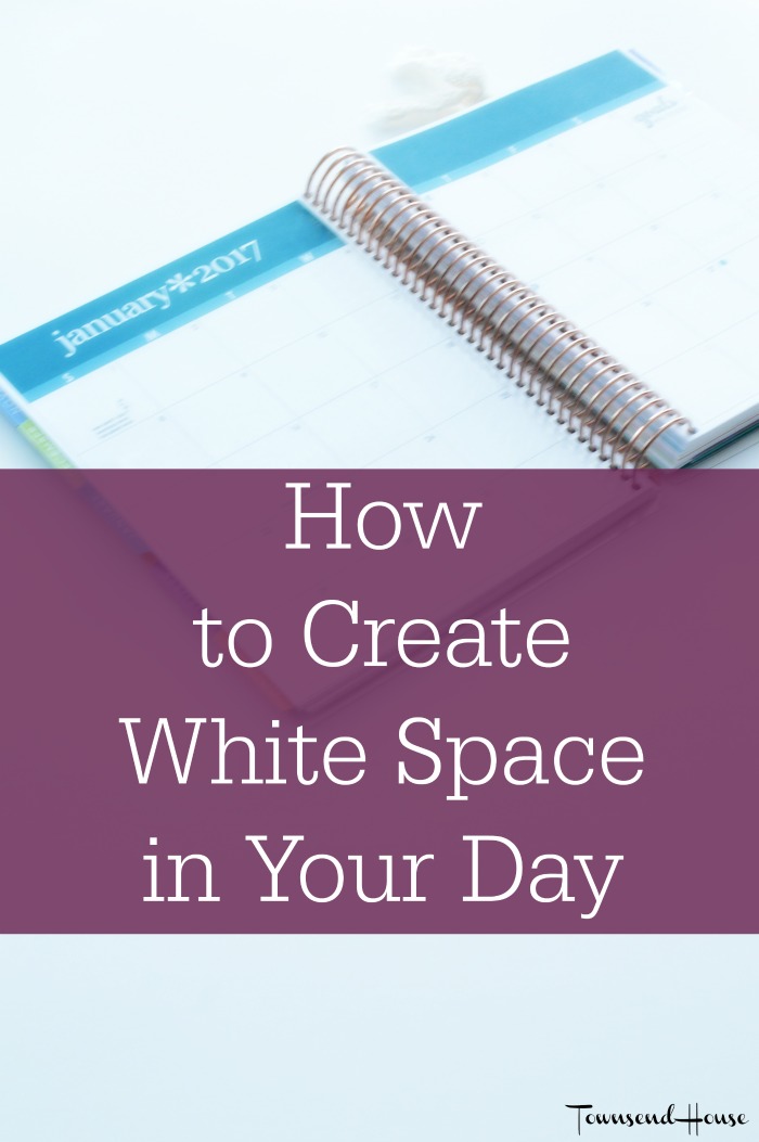 How to Create White Space in your Day and Why that is Important