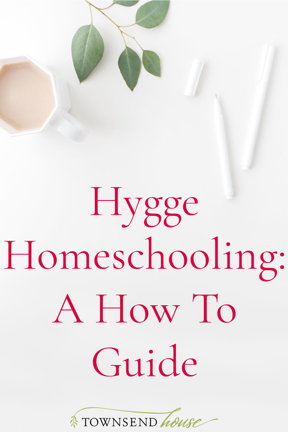 Hygge Homeschooling: A How to Guide
