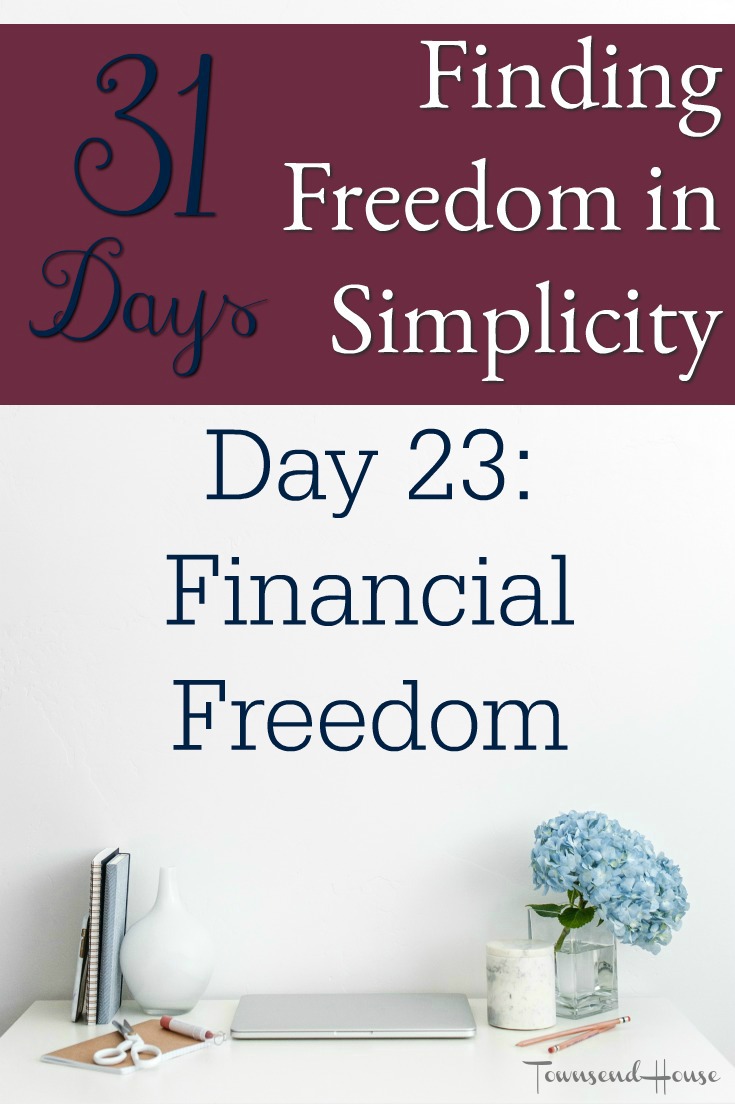 31 Days of Finding Freedom in Simplicity – Financial Freedom