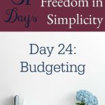 31 Days of Finding Freedom in Simplicity – Budgeting