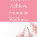 How to Achieve Financial Wellness