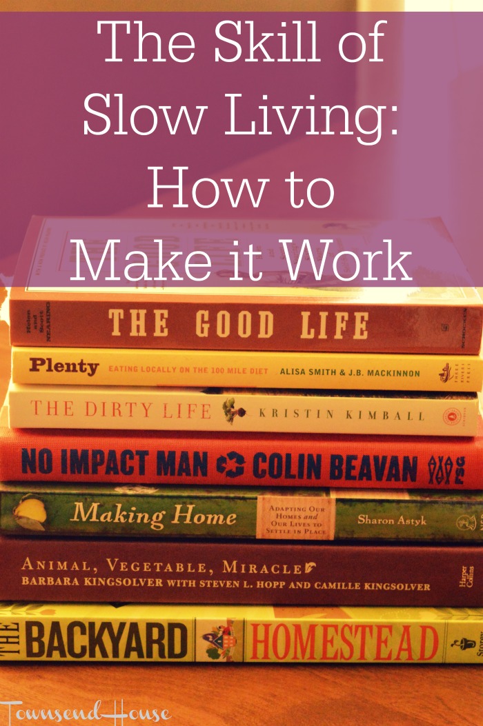 The Skill of Slow Living – How to Make it Work