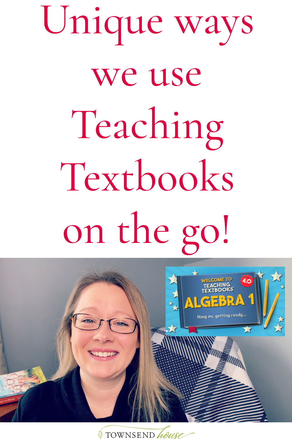 Unique Ways we use Teaching Textbooks on the Go