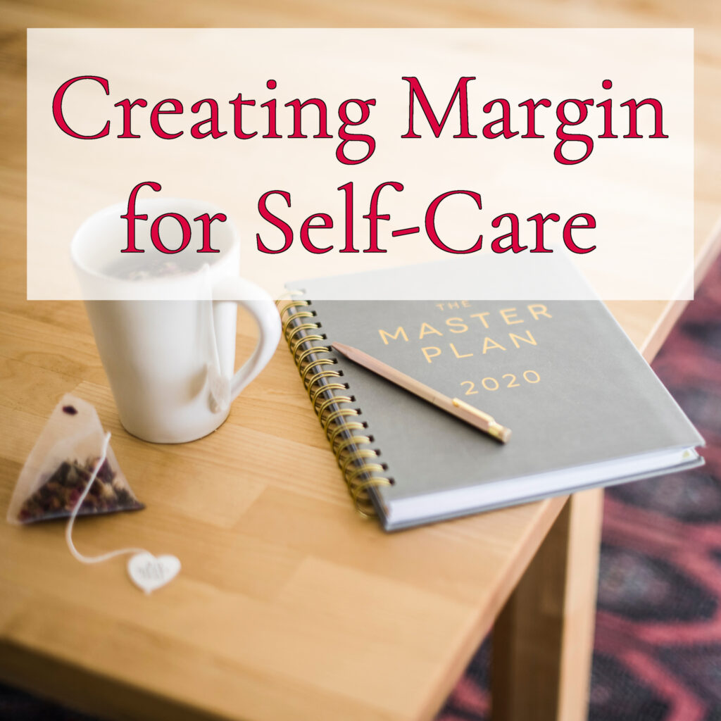 Creating Margin for Self-Care Workshop