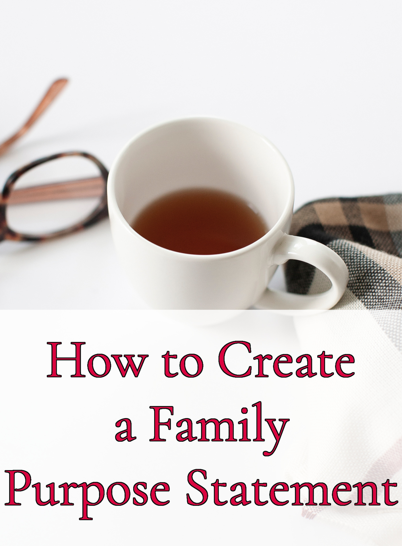 How to Create a Family Purpose Statement