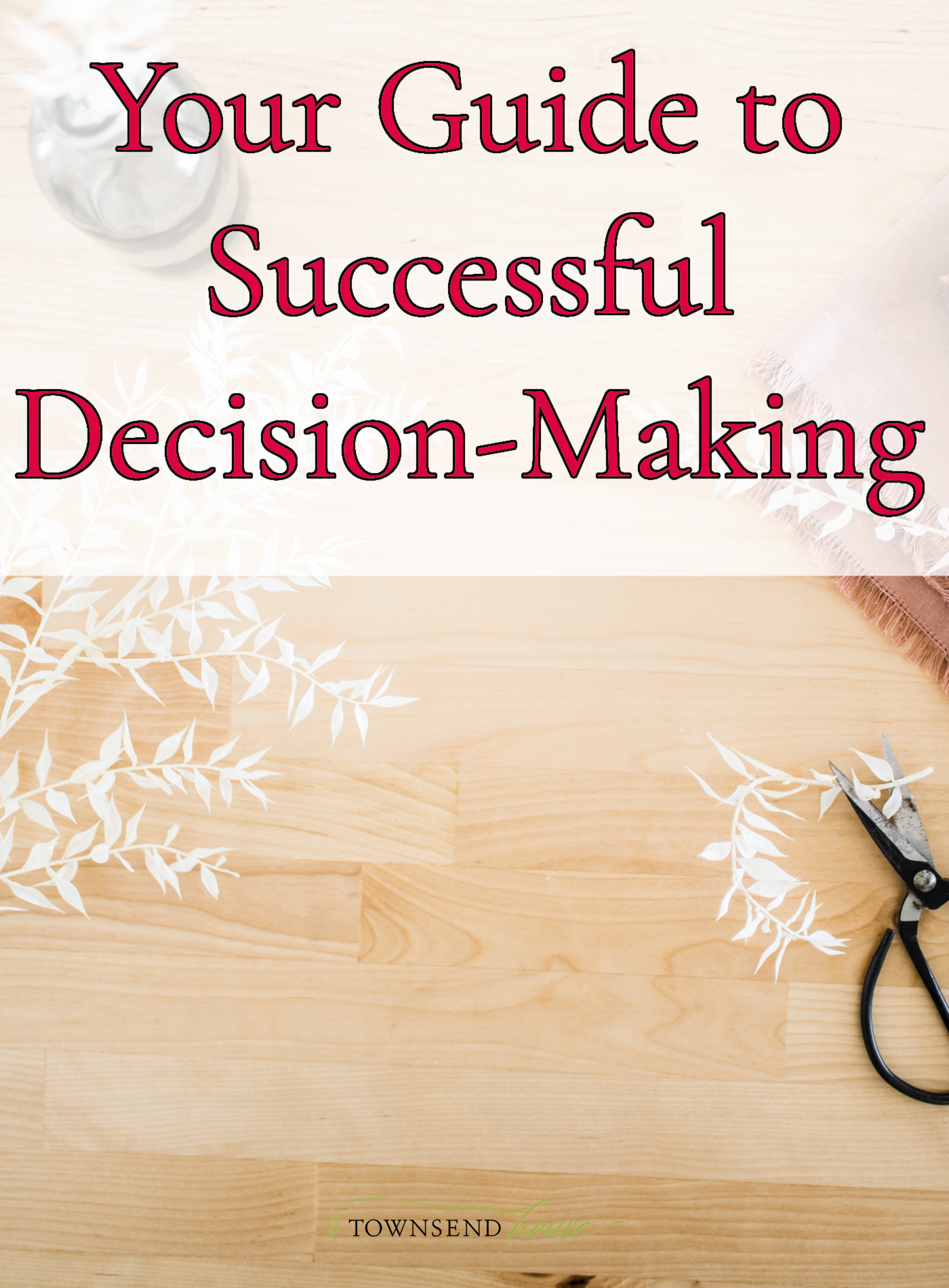 Your Guide to Successful Decision-Making