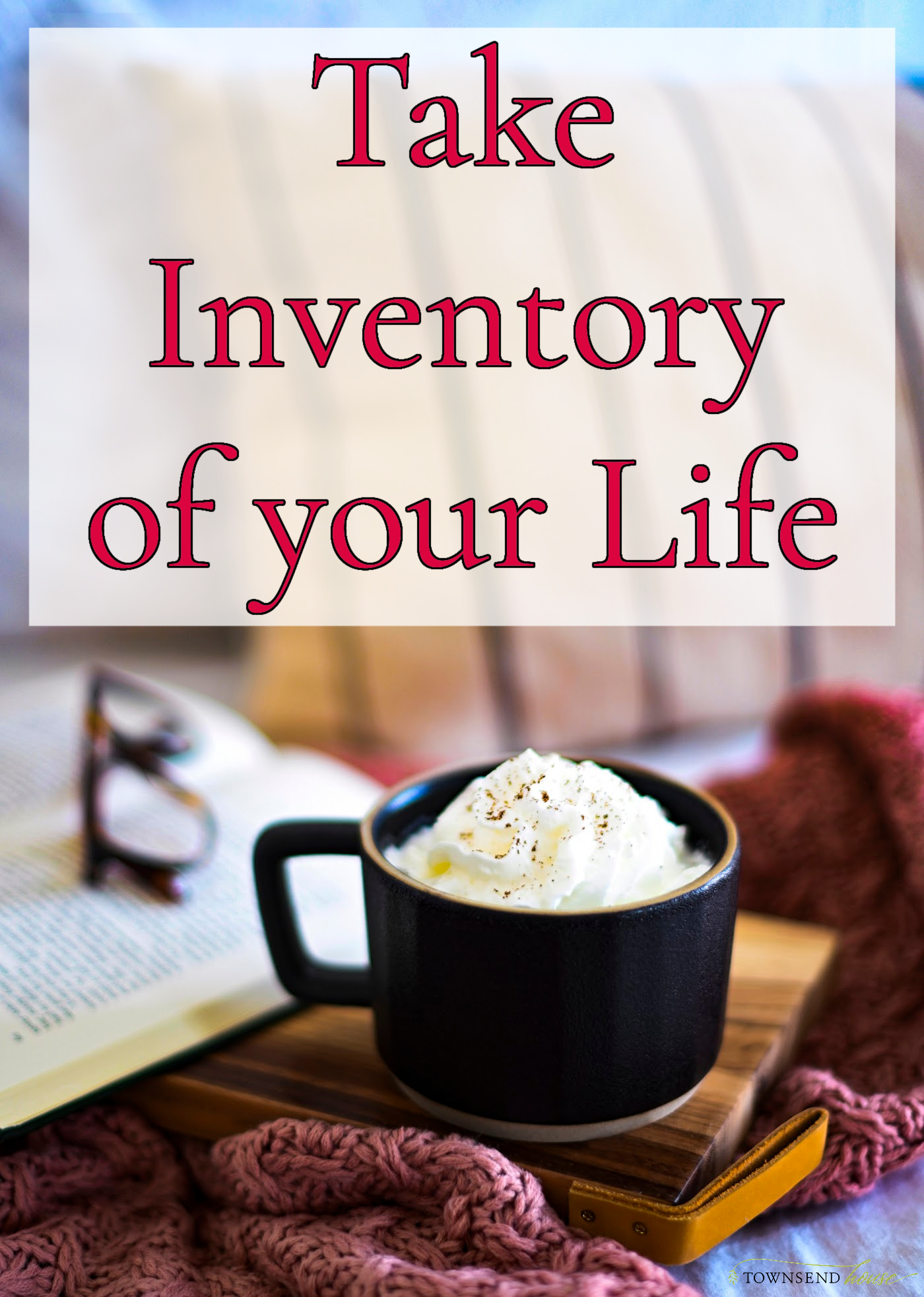 Take Inventory of Your Life