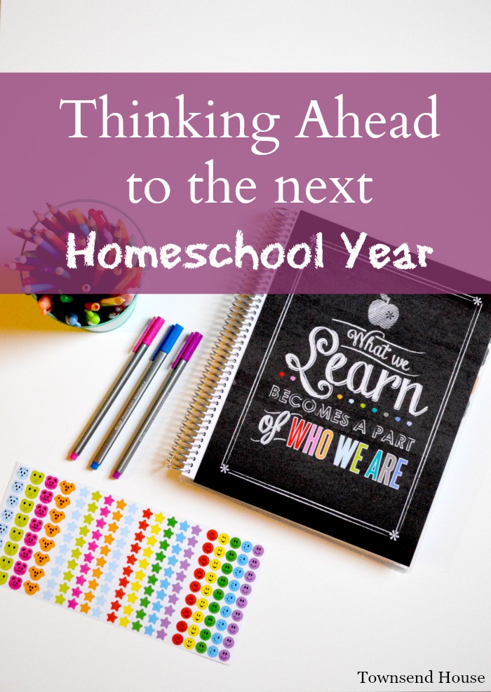 Thinking Ahead to the Next Homeschool Year