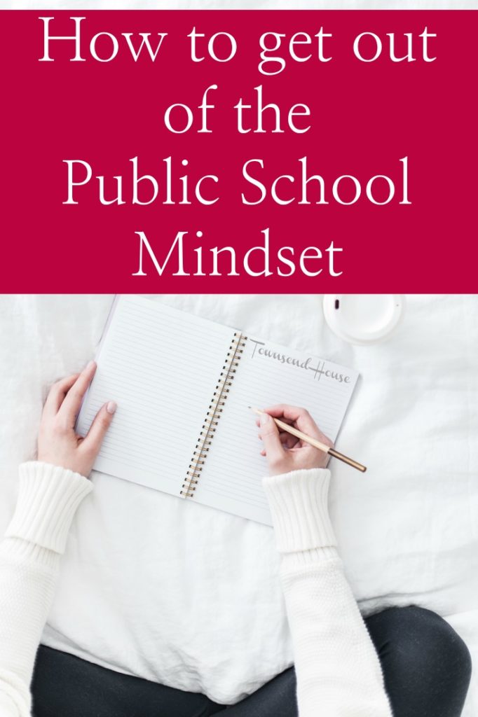 How to Get Out of the Public School Mindset in Your Homeschool