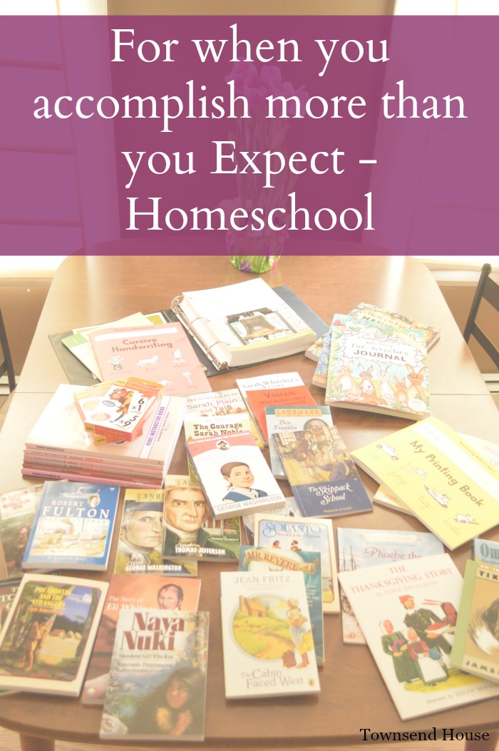 For when you accomplish more than you Expect – Homeschool