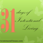 {31 Days} Intentional Living – Welcome