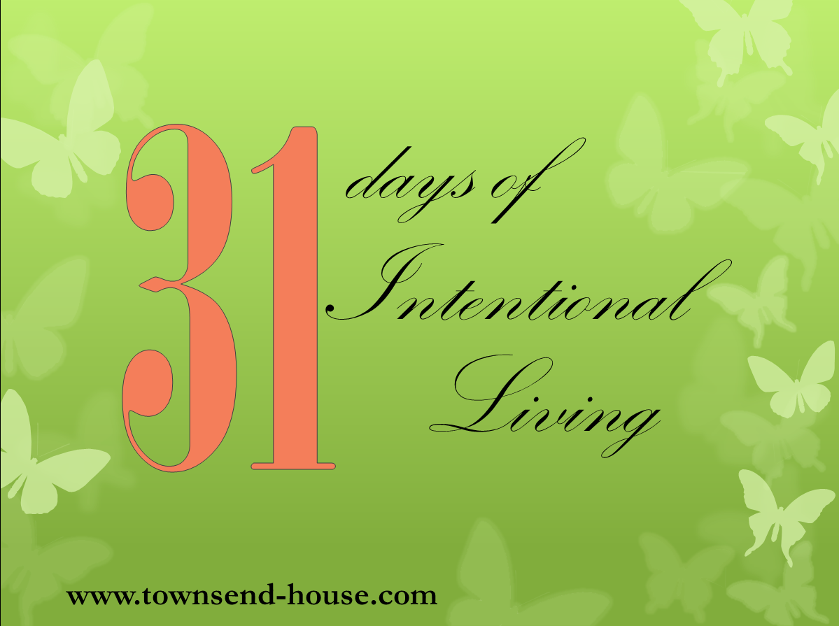 {31 Days} Intentional Living – Day 26