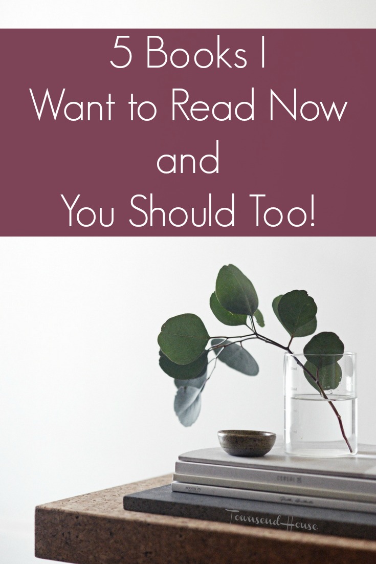 5 Books I want to Read Now and You Should Too!