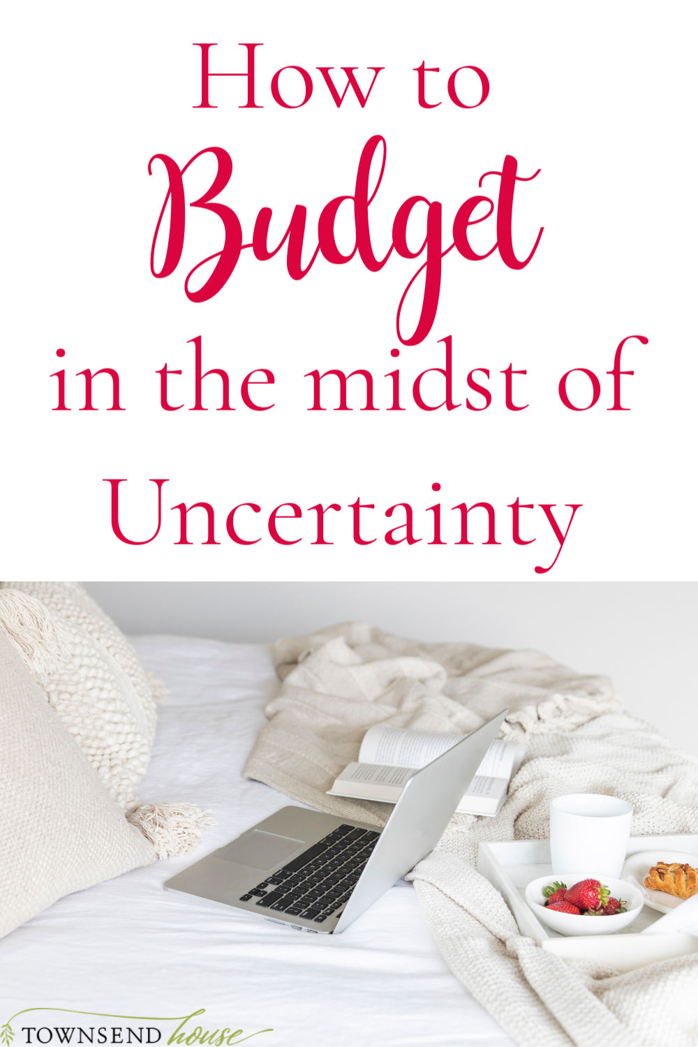How to Budget in the Midst of Uncertainty
