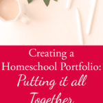 How to Create a Homeschool Portfolio – Finally Complete