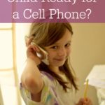 When is your Child Ready for a Cell Phone?