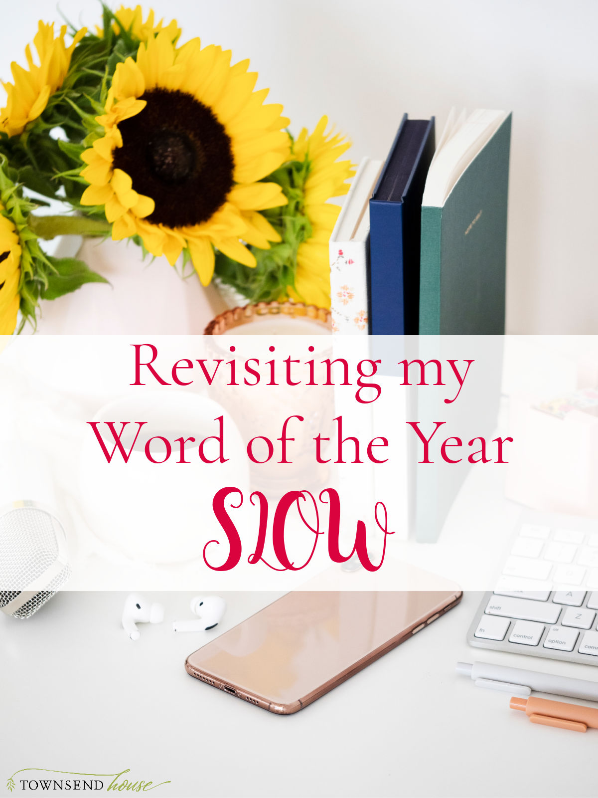 Revisiting Slow: My Word of the Year